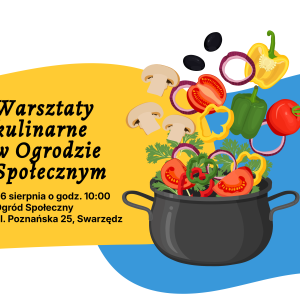 Warsztaty kulinarne w Ogrodzie Społecznym. 28 sierpnia o godzinie 10:00, lokalizacja Ogród Społeczny ul Poznańska 25, Swarzędz